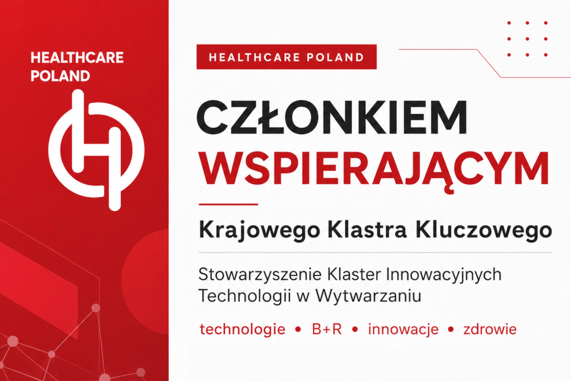 Healthcare Poland is a supporting member of the National Key Cluster Cluster (KKK) Cluster of Innovative Manufacturing Technologies Association CINNOMATECH R&D research and development graphics HCPL